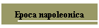 Epoca napoleonica