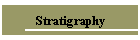 Stratigraphy